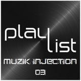 Playlist Muzik Injection #3 Par : Josyanne Delisle