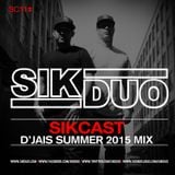 SikDuo SikCast 11- D'Jais Summer 2015 Mix