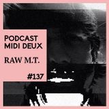 Podcast #137 - RAW M.T.
