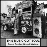 THIS MUSIC GOT SOUL - DANCE CRASHER Sound Mixtape (Year 2012)
