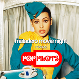 Pop Pilots / Matadero Movie Night Mixtape