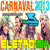 Carnaval 2013 EletroMix