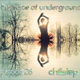 The Voice of Underground episode 26 - Chillstep