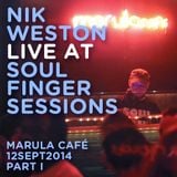 Nik Weston Live @ Soul Finger Sessions 12SEPT2014 PART I