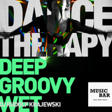 Deep Goovy Wet mixtape / Dance Therapy - Introduction / Music Bar