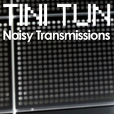 NOISY TRANSMISSIONS radio show by TiNi TuN 038
