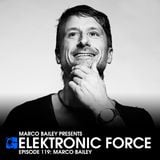 Elektronic Force Podcast 119 with Marco Bailey