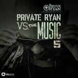 Private Ryan Presents Private Ryan VS The Music 5