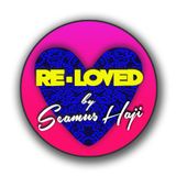 Re-Loved By Seamus Haji - Podcast 004 - Oct 2015