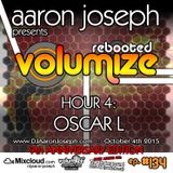 Volumize (Episode 134 - HOUR 4: OSCAR L) (OCT 2015) (9th ANNIVERSARY SHOW)