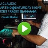 DJ CLAUDIO MARTINO@SATURDAY NIGHT MIXES / RADIO BLOG /USA