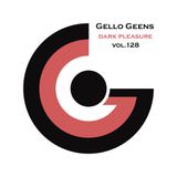 Gello Geens - dark pleasure vol.128