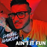 Daniel Nahoum - Aint It Fun (Set Promo)