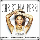 CHRISTINA PERRI -HUMAN (DJ CASABELLA & ALBERTO EXPOSITO & MARTIN FLAMSOUL RMX ) FREE DOWNLOAD!!!