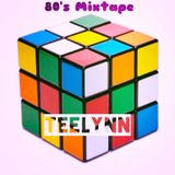 DJ TEELYNN - 80's Mix 2014.2.8
