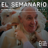 Semanario No. 38 - Welcome Potato! Papa Francisco, Enrique Peña Nieto, Blockbuster