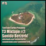 T3 Mixtape #2: Sonido Berzerk!