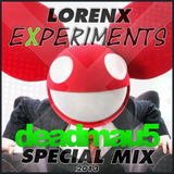 Lorenx Special Experiments Mix - Deadmau5