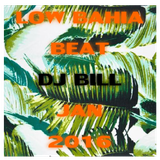 LOW BAHIA BEAT - DJ BILL - JAN 2016