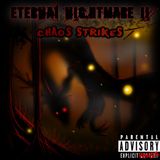 Eternal Nightmare II - Chaos Strikes