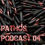 Pathos Podcast 04