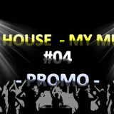 My House My Music #04 - PROMO 2014