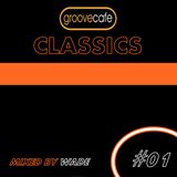Groove Cafe Classics 01 - Mixed by Wade
