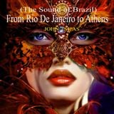 From Rio De Janeiro to Athens Ep.03 (The Sound of Brazil)
