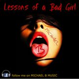 LESSONS OF A BAD GIRL - mixed by Michael B
