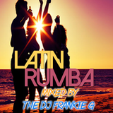 Latin Rumba - Mixed by THE DJ FRANKIE G