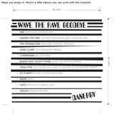 Wave the Rave Goodbye