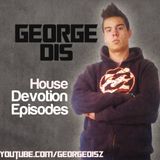 George Dis - House Devotion Episode #002