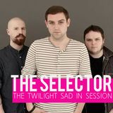 The Selector - W/ The Twilight Sad & Monkey Wrench