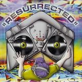 RESURRECTED