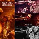 Street Acoustics w/ Dr. Silk, Ijahdan Taurus..... Stone Love Ital Sabbatical