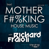 That MOTHER F#%KING House Music 025