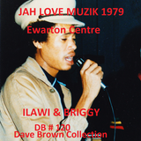 JAH LOVE MUZIK @ Ewarton Centre 1979 Ilawi - Briggy & Natty (DB #120) D Brown Collection
