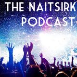 The Naitsirk Podcast #01