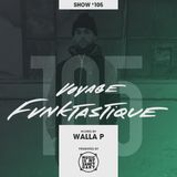 VOYAGE FUNKTASTIQUE - Show #105 (Hosted by WALLA P)