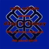 D3EP 'N' BUMPY - live broadcast 6th march '15