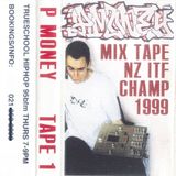 P MONEY Tape 1 - NZ ITF CHAMP 1999 Mixtape