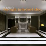One night, in the hotel lobby...