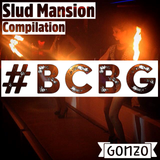 Slud Mansion Compilation ♠ #BCBG ♠ GONZO DJ Set ♠ 9 mai