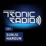 Tronic Podcast 081 with Sunju Hargun