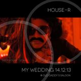 House-R´s Wedding Party 14-12-2013 (House, Techhouse,Techno Mix)