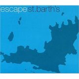 Escape St. Barth's - Mixed By Urban Rhythm