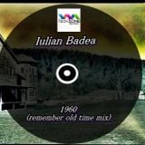 Iulian Badea - 1960(remember old time mix)