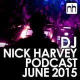 DJ Nick Harvey - Podcast June 2015