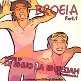 BROEIA.prt1 by DJ Shug La Sheedah