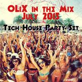 OLiX in the Mix july 2015 - Tech House Party Set